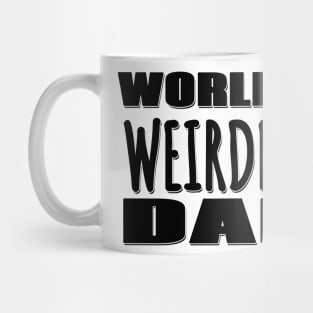 World's Weirdest Dad Mug